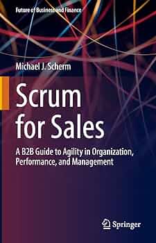 Scrum for Sales: A B2B Guide to Agility in Organization